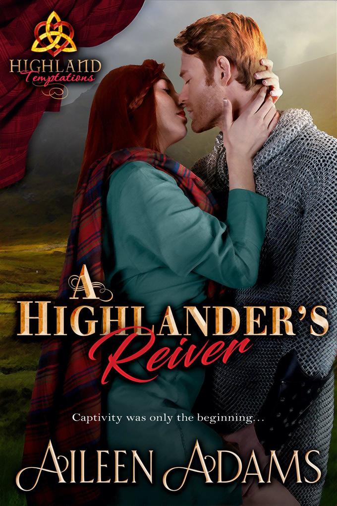 A Highlander‘s Reiver (Highland Temptations #3)