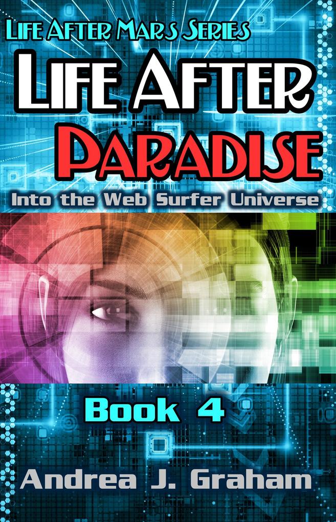 Life After Paradise: Into the Web Surfer Universe (Life After Mars Series #4)