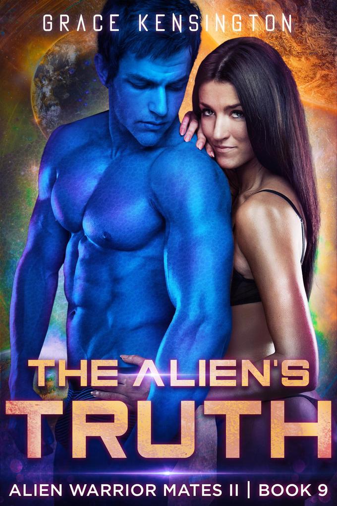 The Alien‘s Truth (Alien Warrior Mates II #9)