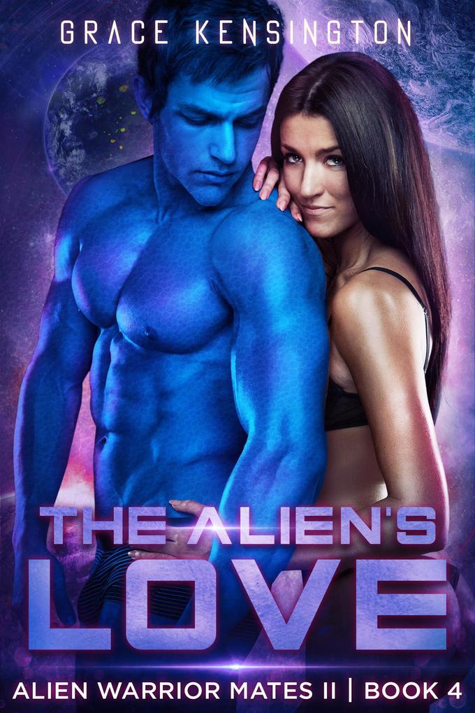 The Alien‘s Love (Alien Warrior Mates II #4)