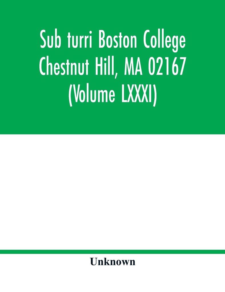 Sub turri Boston College Chestnut Hill MA 02167 (Volume LXXXI)