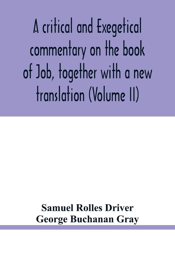 A critical and exegetical commentary on the book of Job together with a new translation (Volume II)