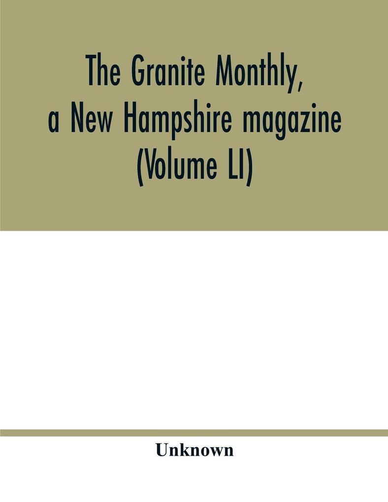 The Granite monthly a New Hampshire magazine (Volume LI)