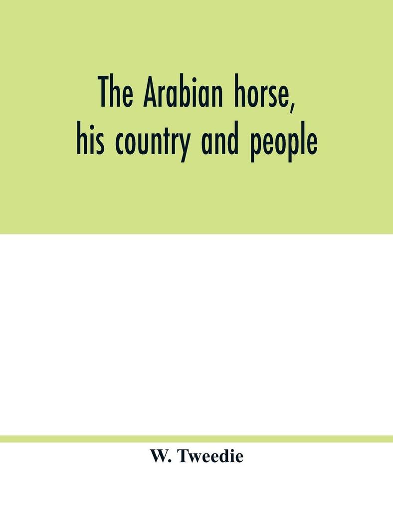 The Arabian horse his country and people