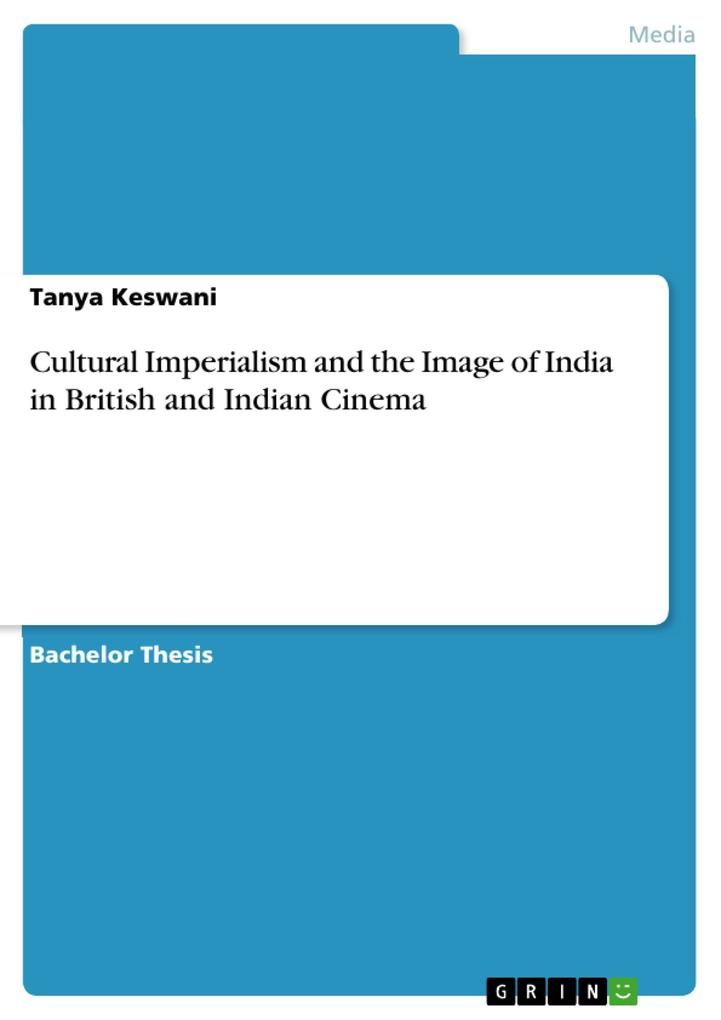 Cultural Imperialism and the Image of India in British and Indian Cinema