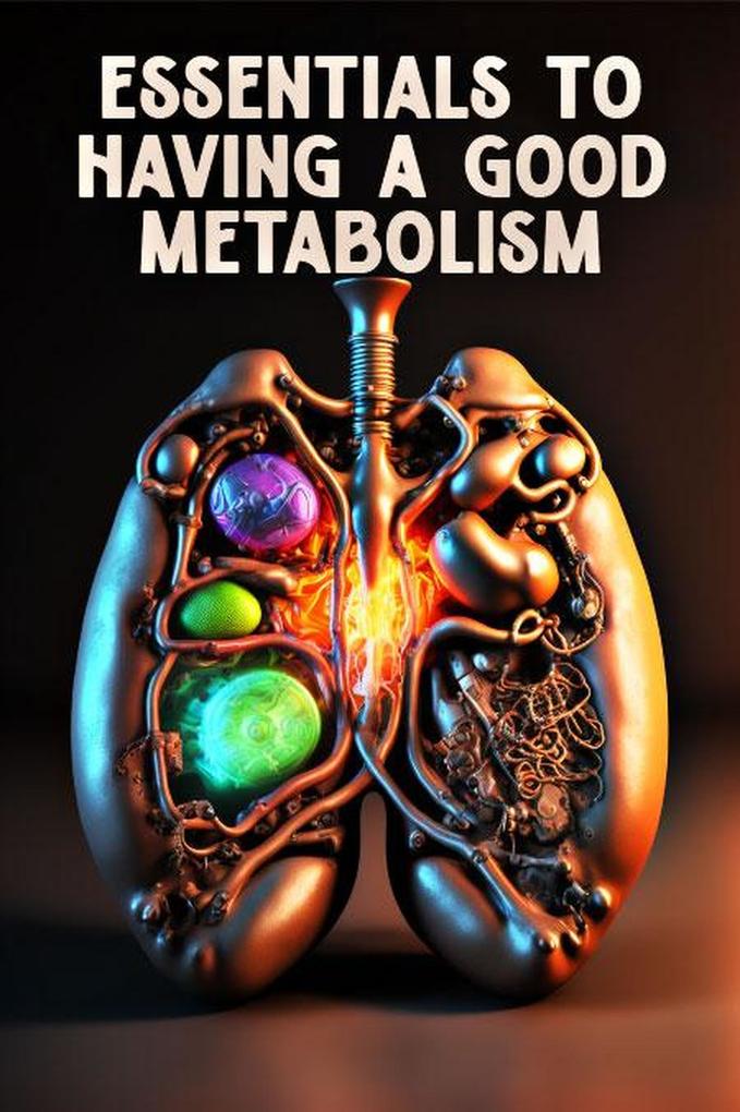 Essentials for a Good Metabolism - Repair Your Liver Lose Weight Naturally
