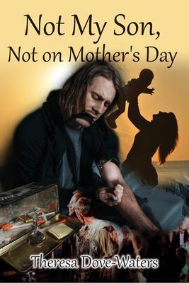 Not My Son Not on Mother‘s Day
