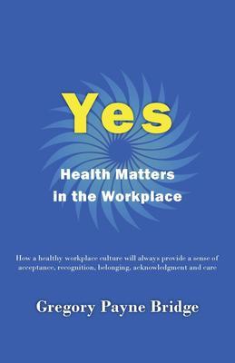 Yes Health Matters in the Workplace