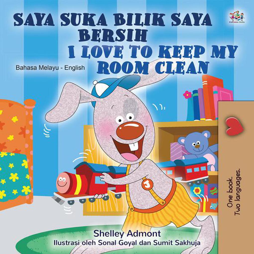 Saya Suka Bilik Saya Bersih  to Keep My Room Clean (Malay English Bilingual Collection)