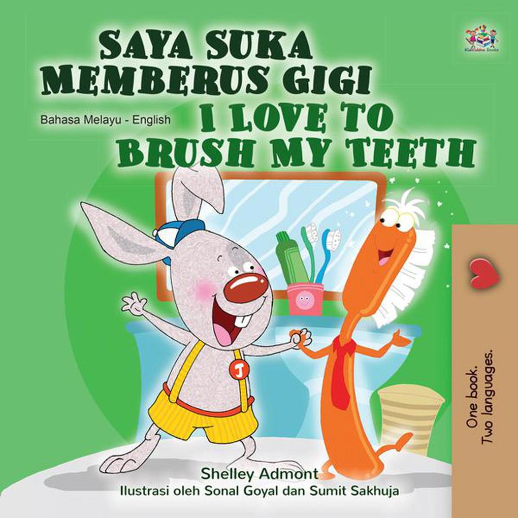 Saya Suka Memberus Gigi  to Brush My Teeth (Malay English Bilingual Collection)