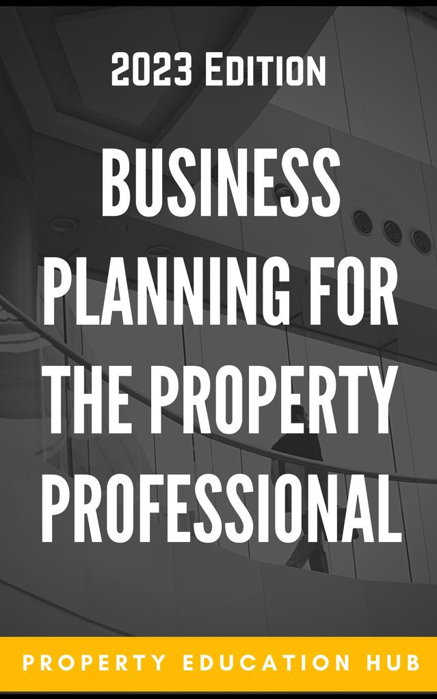 Business Planning For The Property Professional (Property Investor #6)