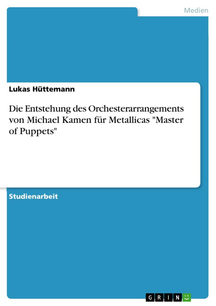 Die Entstehung des Orchesterarrangements von Michael Kamen für Metallicas Master of Puppets