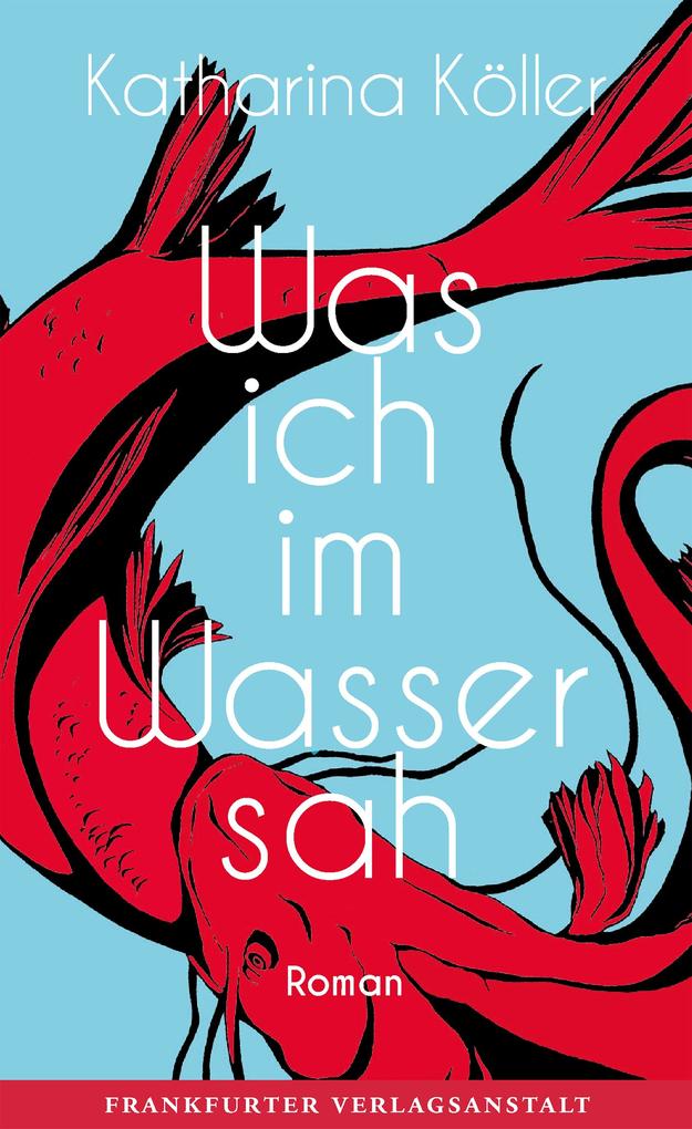 Frankfurter Verlags-Anst. Was Ich Im Wasser Sah