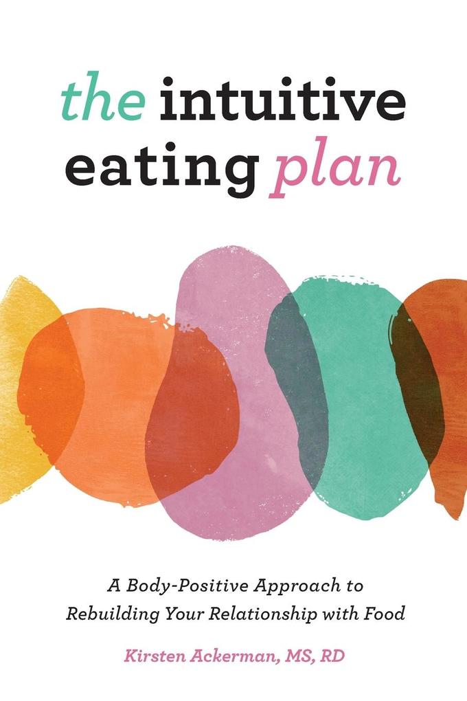 The Intuitive Eating Plan