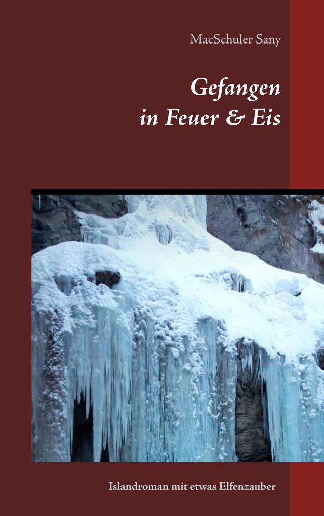 Gefangen in Feuer & Eis