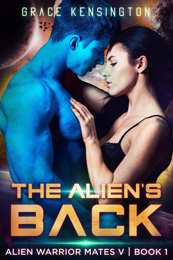 The Alien‘s Back (Alien Warrior Mates V #1)