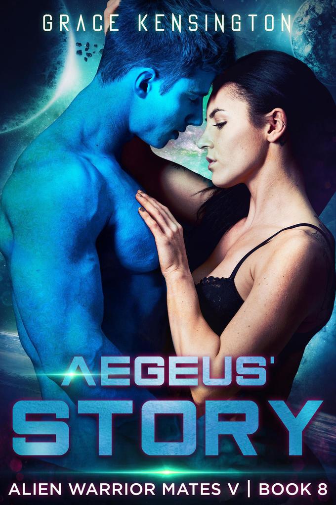 Aegeus‘ Story (Alien Warrior Mates V #8)
