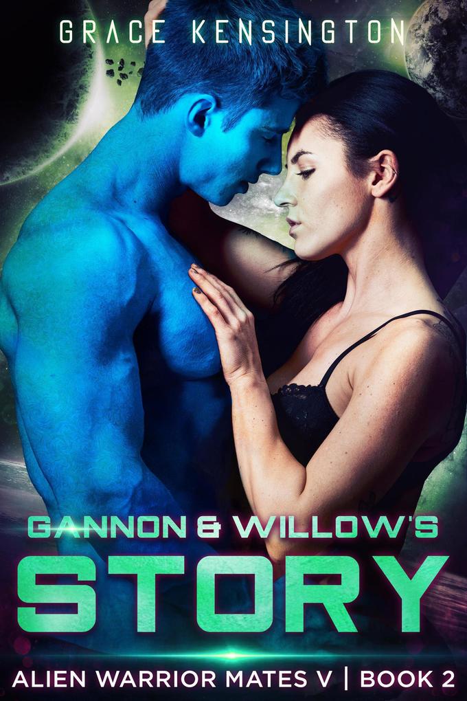 Gannon & Willow‘s Story (Alien Warrior Mates V #2)