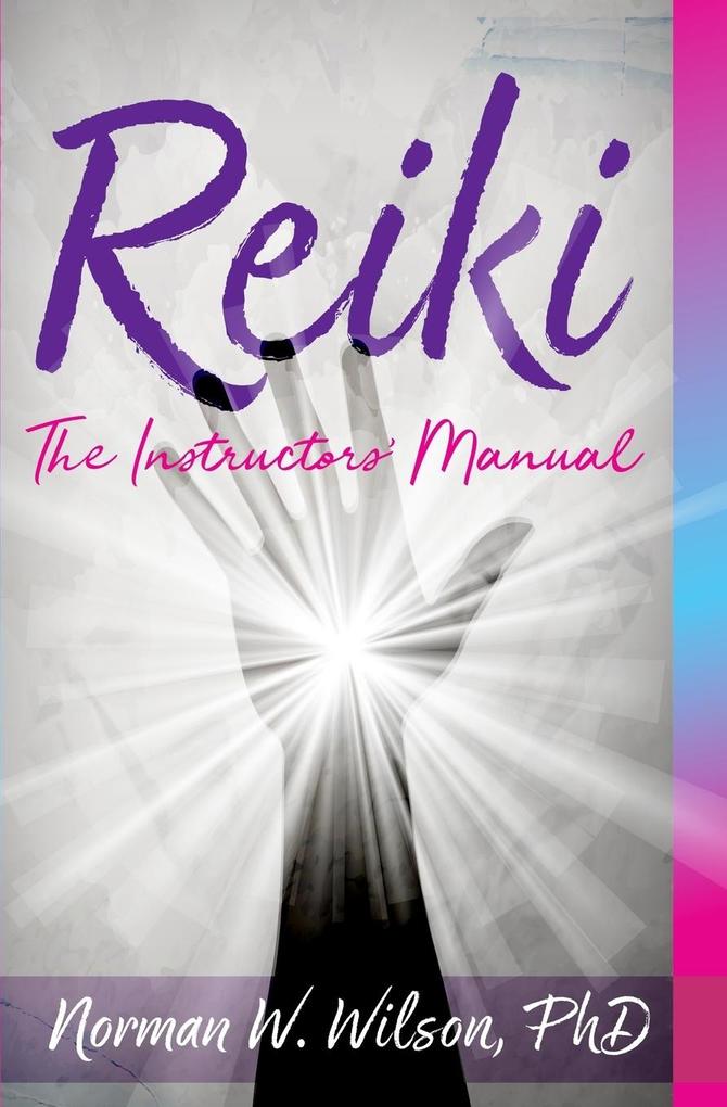 Reiki - The Instructors‘ Manuals