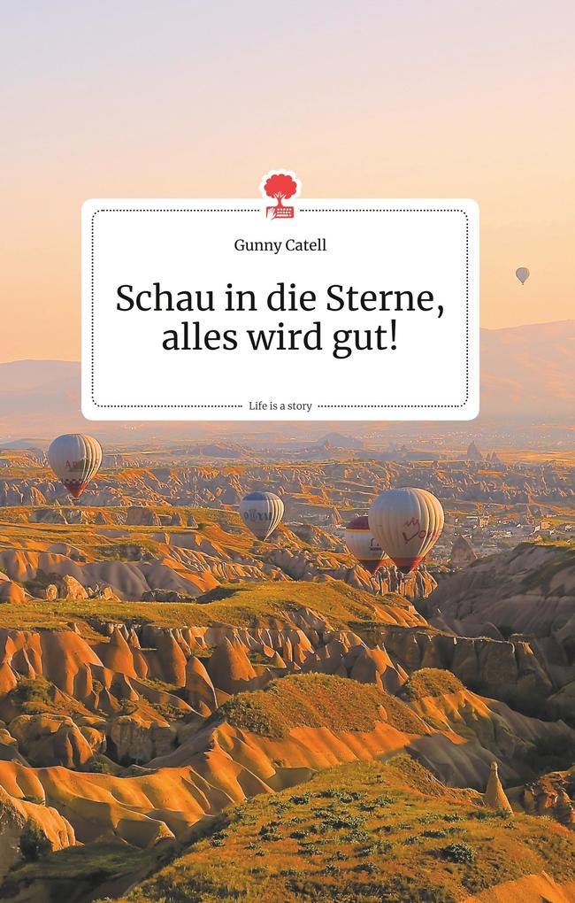 Schau in die Sterne alles wird gut! Life is a Story - story.one