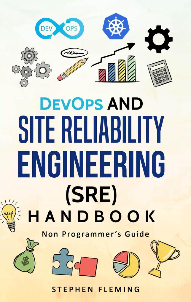 DevOps and Site Reliability Engineering Handbook