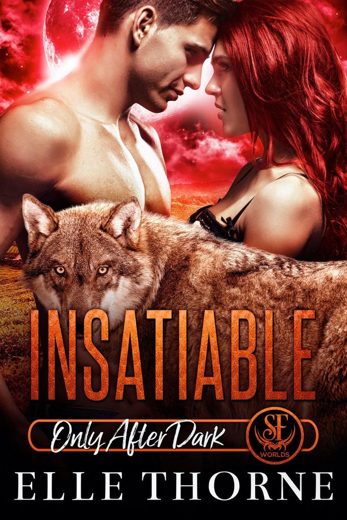 Insatiable: Only After Dark (Shifters Forever Worlds #16)