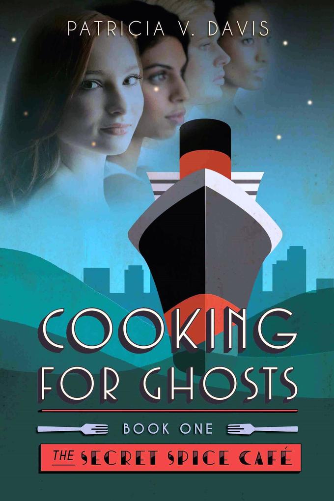 Cooking for Ghosts (Secret Spice Cafe Trilogy #1)