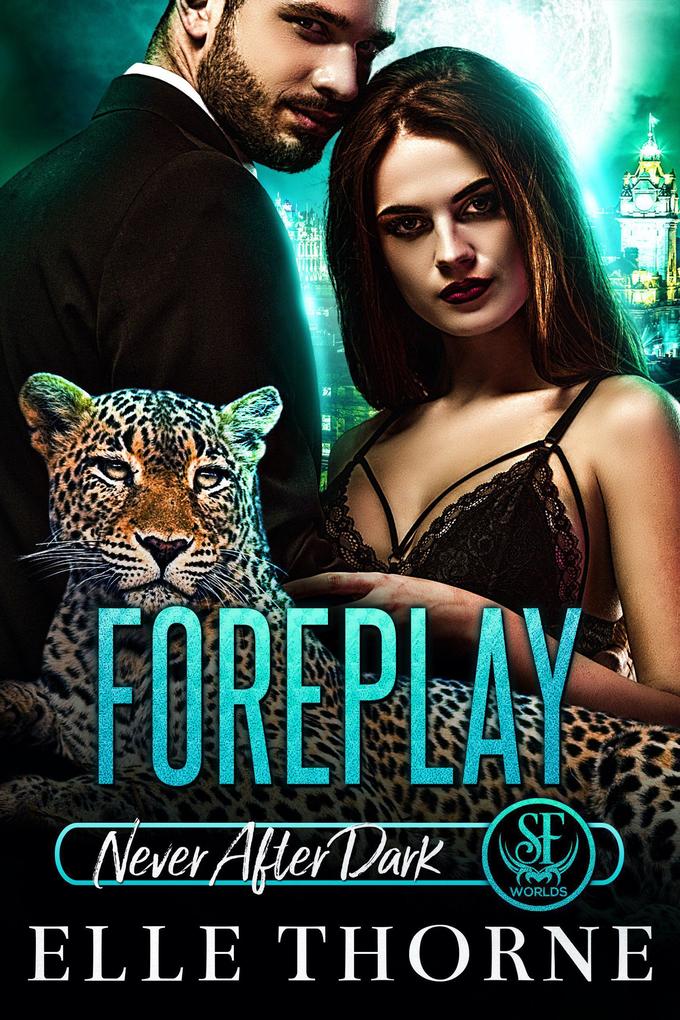 Foreplay: Never After Dark (Shifters Forever Worlds #14)