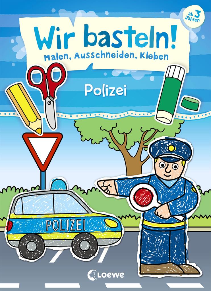 Image of Wir basteln! - Malen Ausschneiden Kleben - Polizei