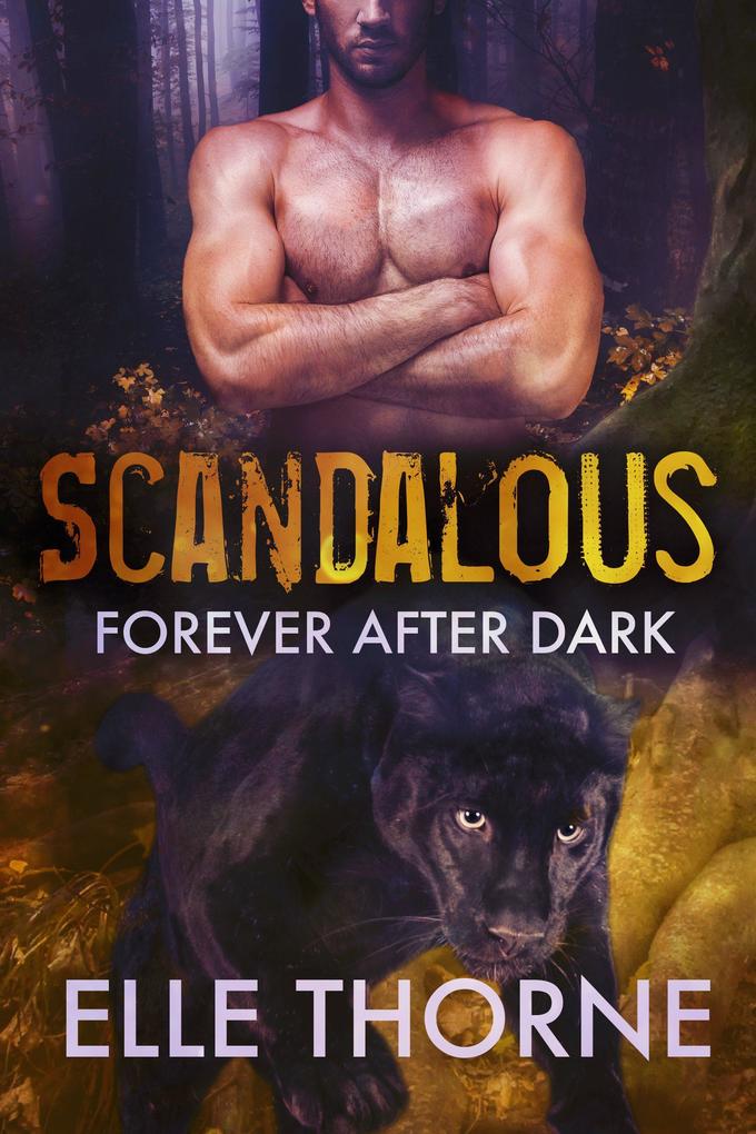 Scandalous: Forever After Dark (Shifters Forever Worlds #34)