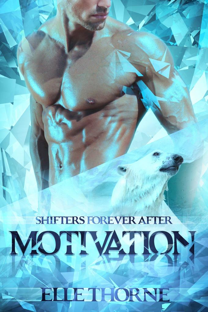 Motivation: Shifters Forever After (Shifters Forever Worlds #29)