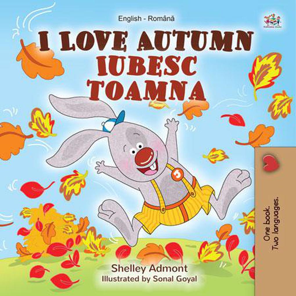 I Love Autumn Iubesc toamna (English Romanian Bilingual Collection)