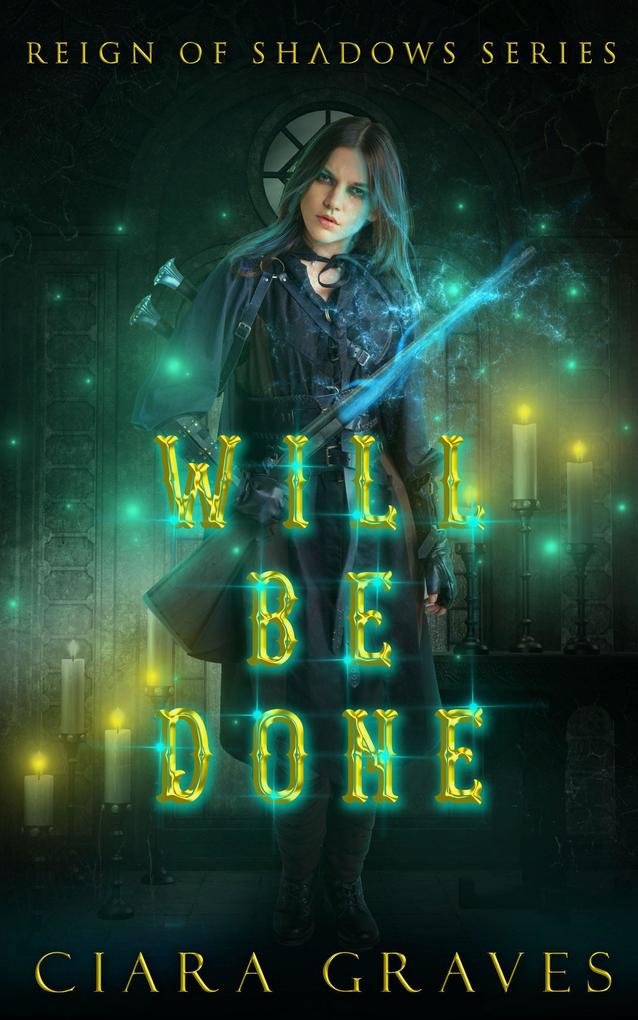 Will Be Done (Reign of Shadows #2)