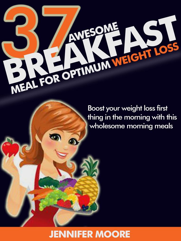 Awesome Breakfast Meals for Optimum Weight Loss