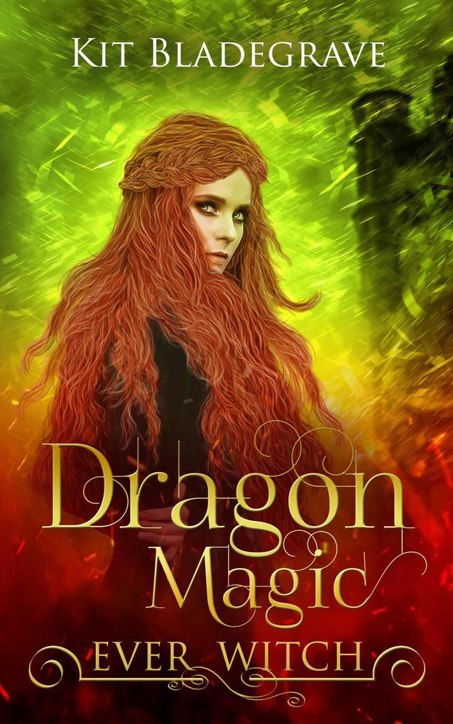 Dragon Magic (Ever Witch #4)