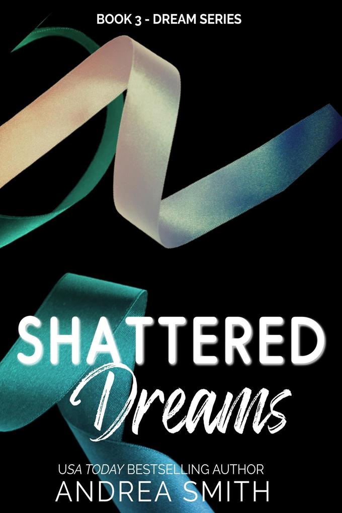 Shattered Dreams (Dream Series #3)