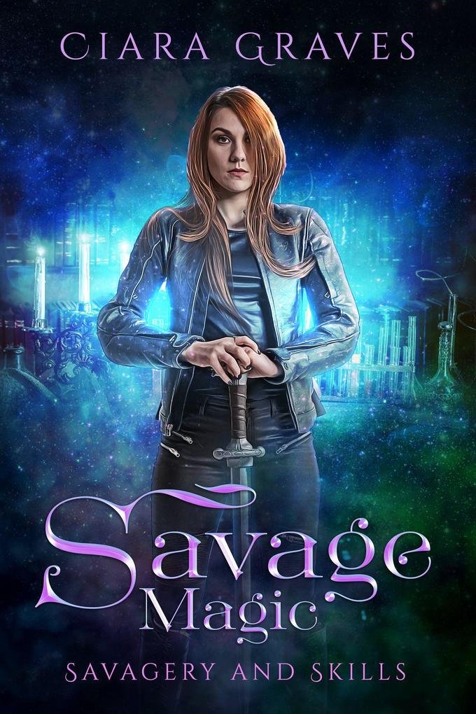 Savage Magic (Savagery and Skills #4)