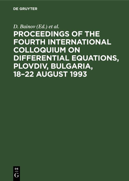 Proceedings of the Fourth International Colloquium on Differential Equations Plovdiv Bulgaria 18-22 August 1993
