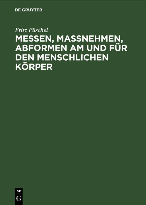 Messen Maßnehmen Abformen am und für den menschlichen Körper