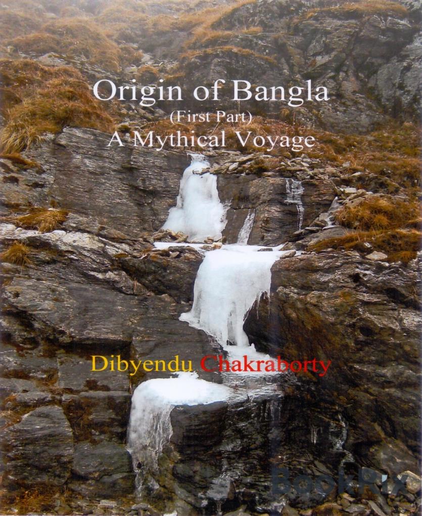 Origin of Bangla (First Part) A Mythical Voyage