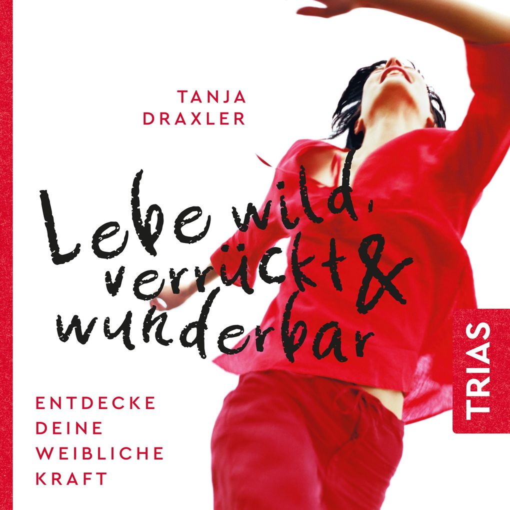 Lebe wild verrückt & wunderbar