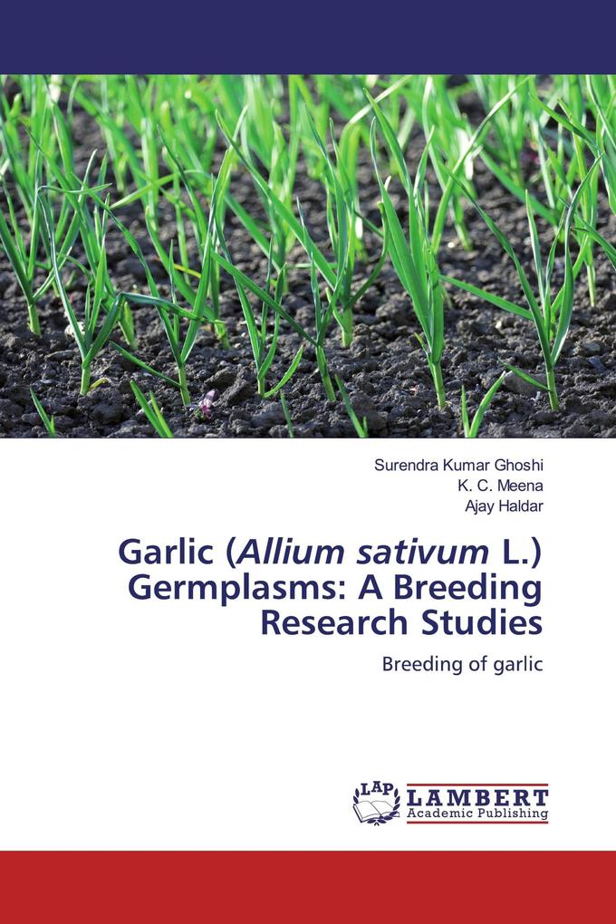 Garlic (Allium sativum L.) Germplasms: A Breeding Research Studies