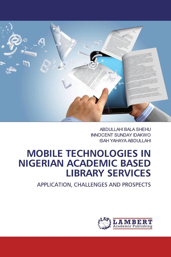 MOBILE TECHNOLOGIES IN NIGERIAN ACADEMIC BASED LIBRARY SERVICES