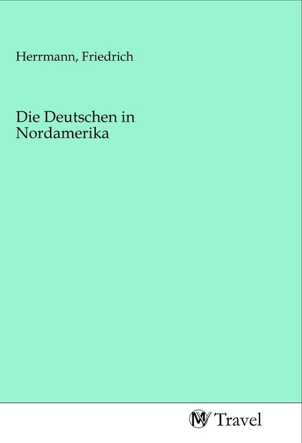Image of Die Deutschen in Nordamerika