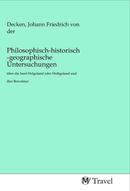 Image of Philosophisch-historisch-geographische Untersuchungen