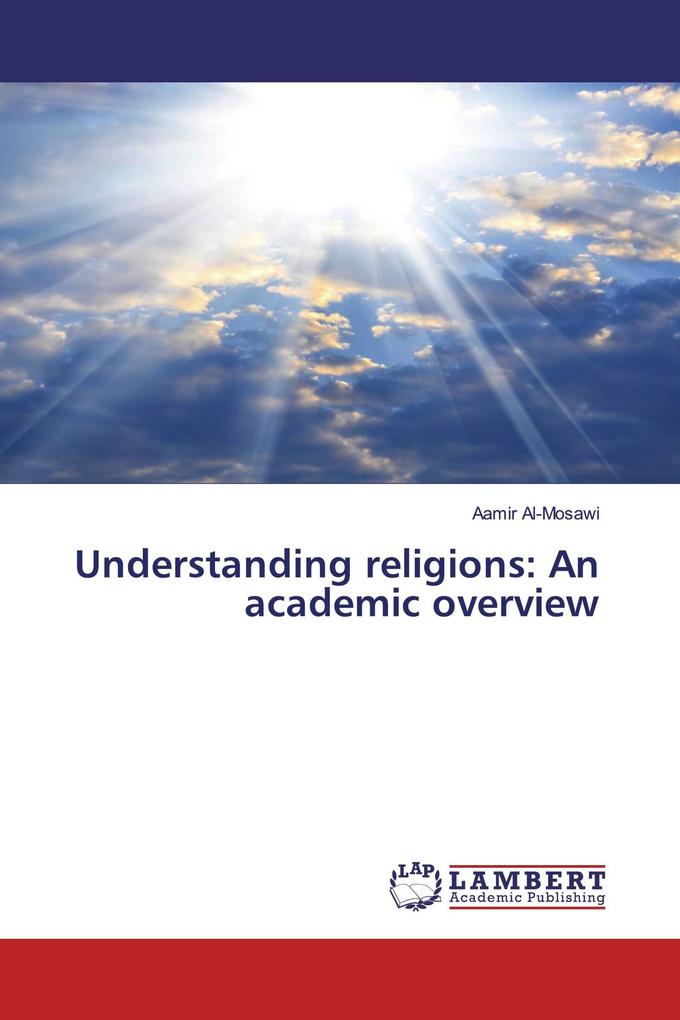 Understanding religions: An academic overview