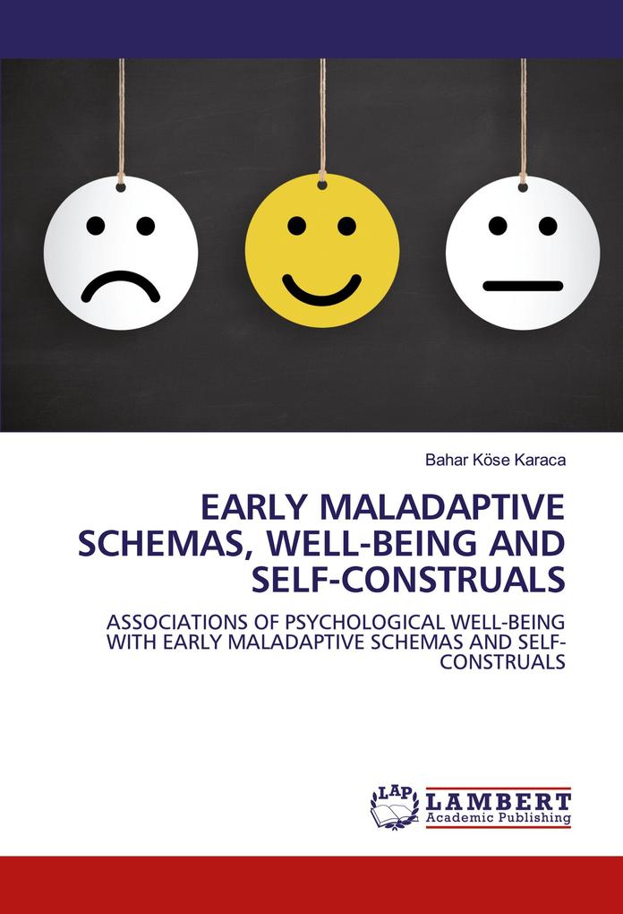 EARLY MALADAPTIVE SCHEMAS WELL-BEING AND SELF-CONSTRUALS