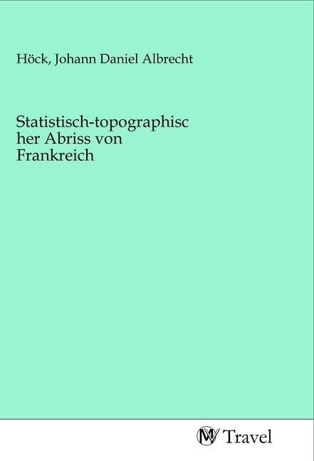 Image of Statistisch-topographischer Abriss von Frankreich