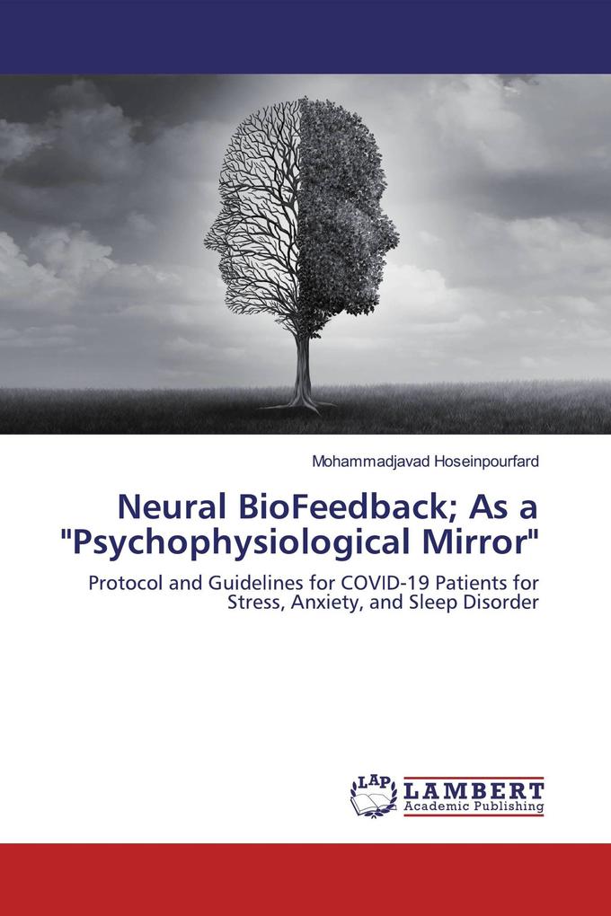 Neural BioFeedback; As a 'Psychophysiological Mirror'