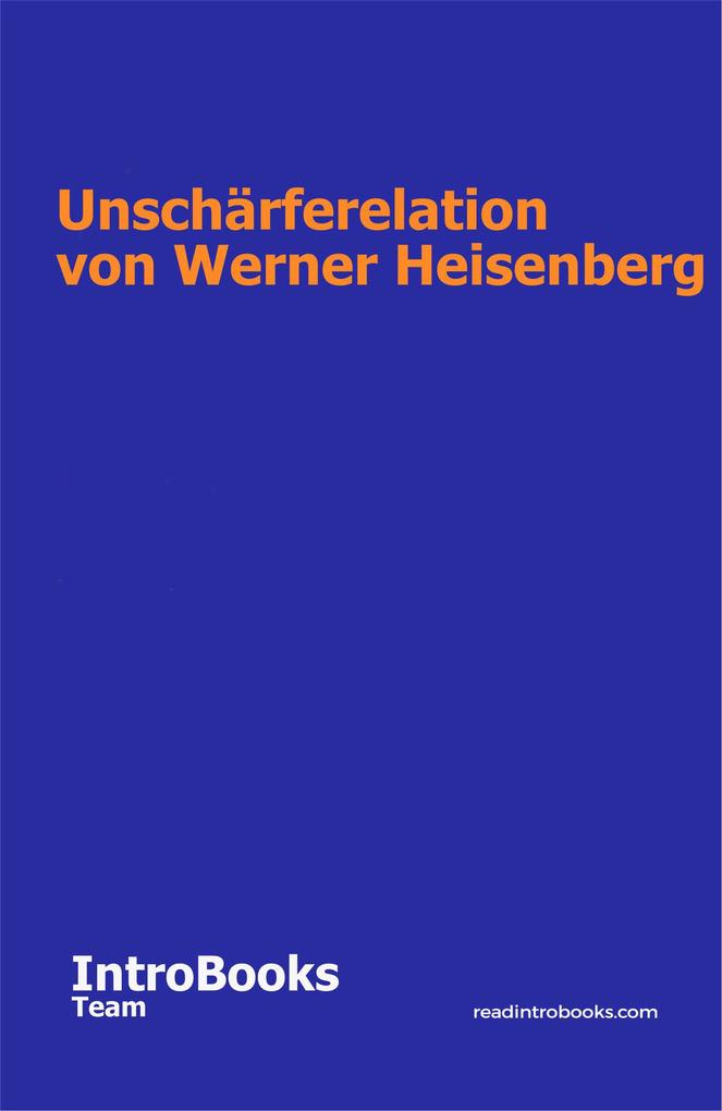 Unschärferelation von Werner Heisenberg